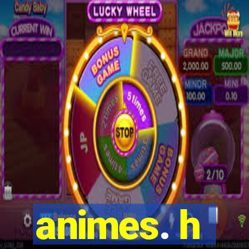 animes. h