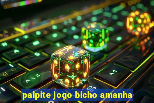 palpite jogo bicho amanha