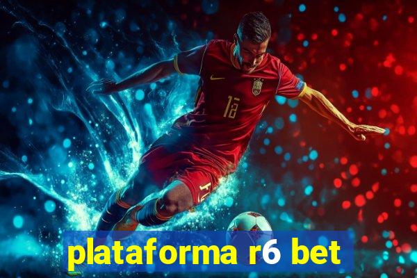 plataforma r6 bet