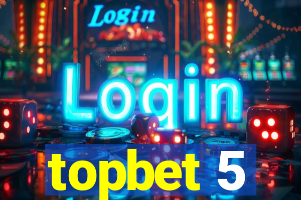 topbet 5