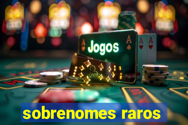 sobrenomes raros