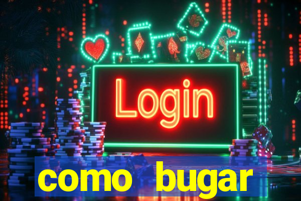 como bugar plataforma de jogos