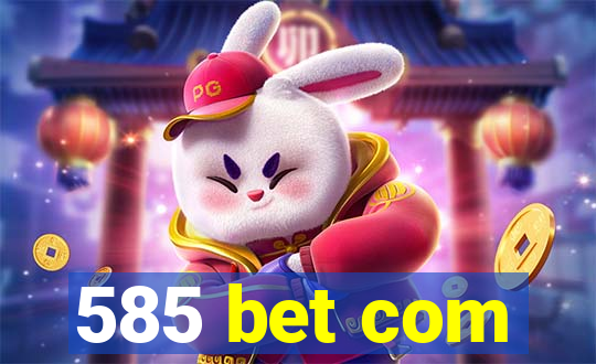 585 bet com