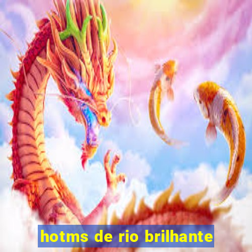 hotms de rio brilhante