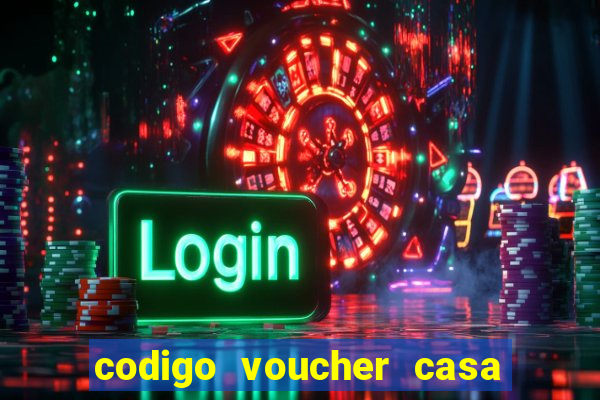 codigo voucher casa de apostas