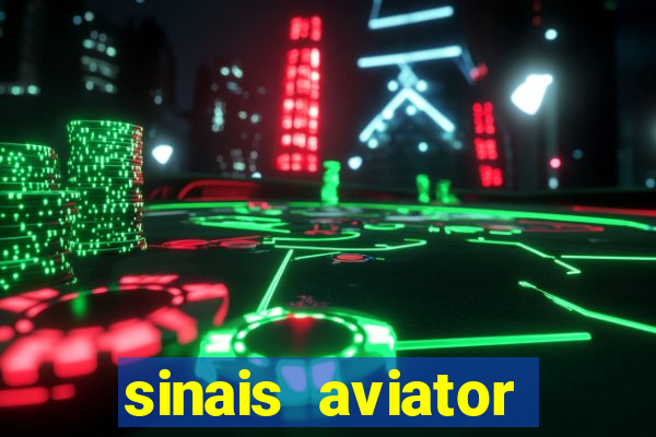 sinais aviator esporte da sorte