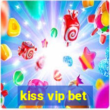 kiss vip bet