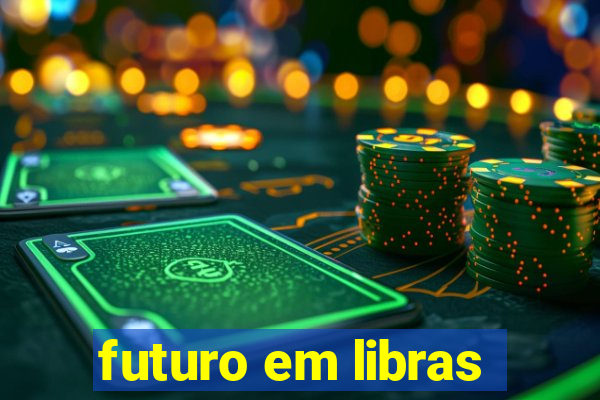 futuro em libras