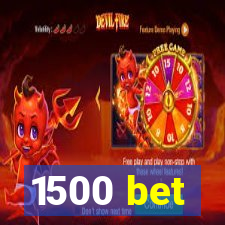 1500 bet