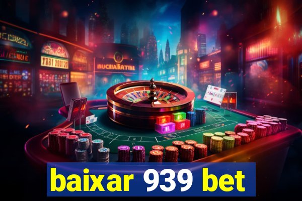 baixar 939 bet