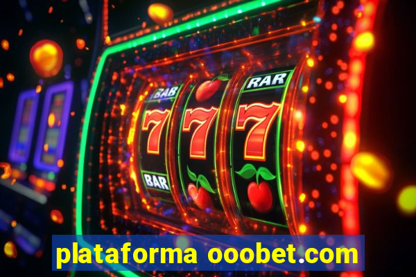 plataforma ooobet.com