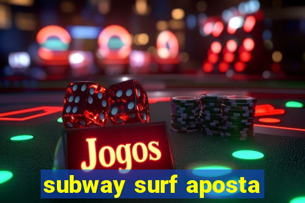 subway surf aposta