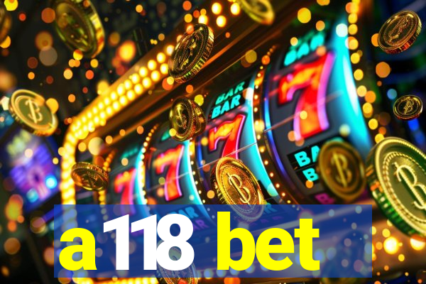 a118 bet