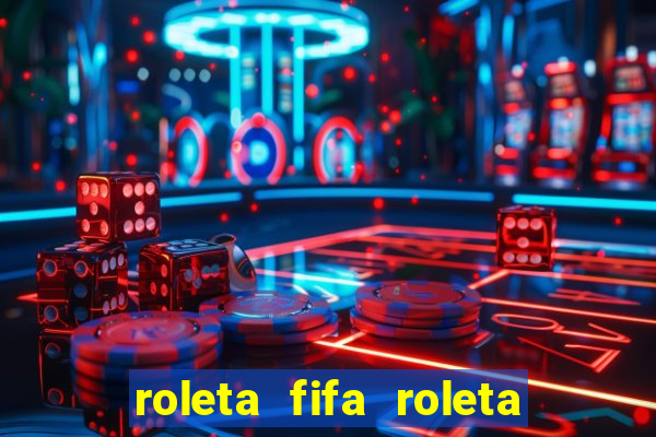 roleta fifa roleta times fifa