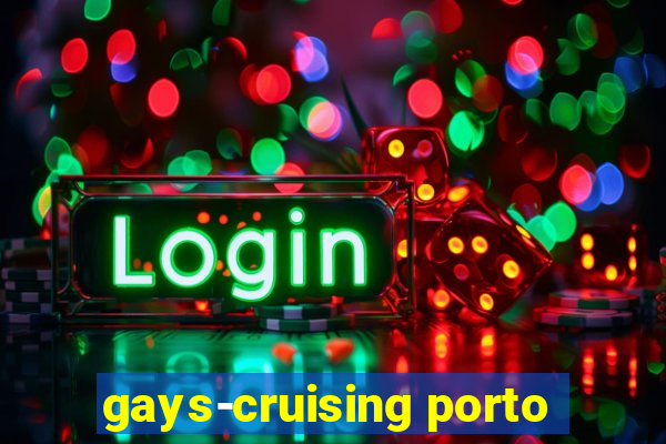 gays-cruising porto