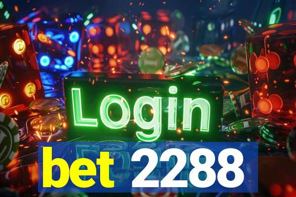 bet 2288