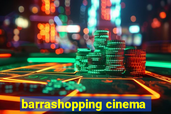 barrashopping cinema