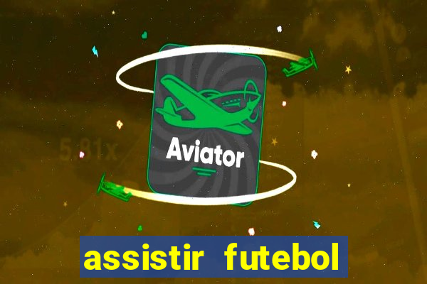 assistir futebol sem travar