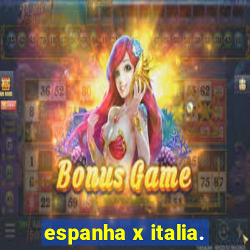 espanha x italia.