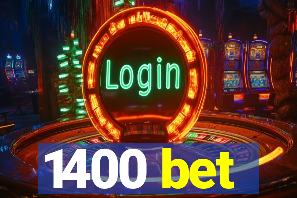 1400 bet