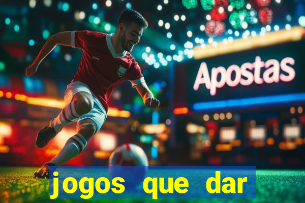 jogos que dar dinheiro de verdade