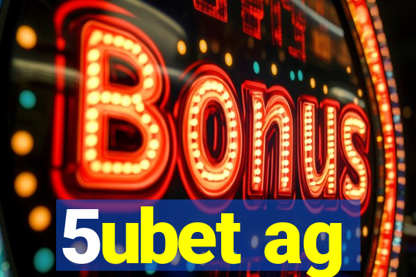 5ubet ag