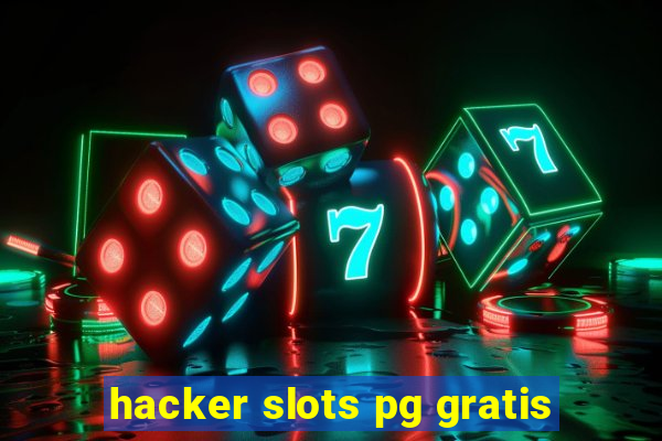 hacker slots pg gratis