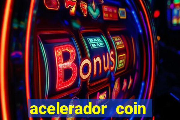 acelerador coin master 2024