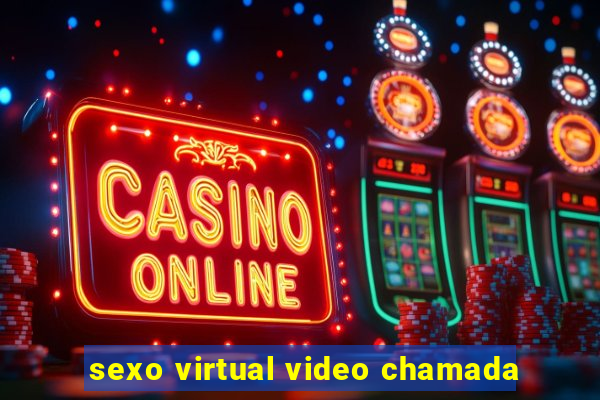 sexo virtual video chamada