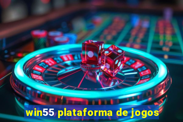 win55 plataforma de jogos