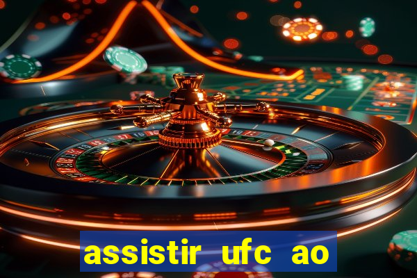 assistir ufc ao vivo futemax