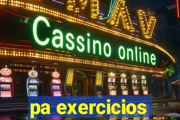 pa exercicios