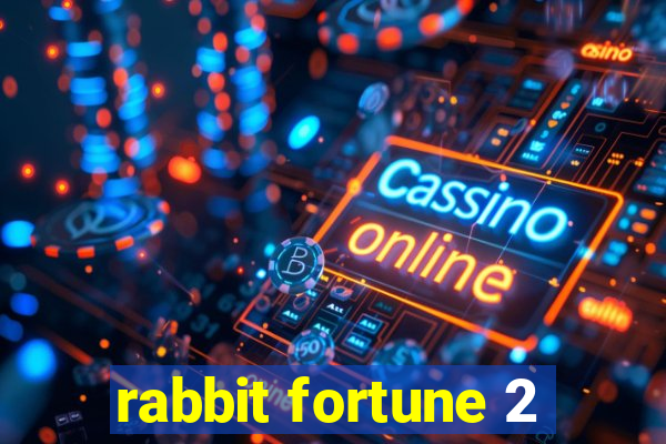 rabbit fortune 2