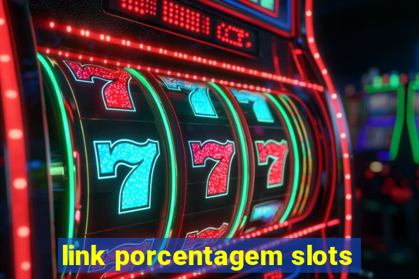 link porcentagem slots