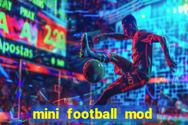 mini football mod apk (unlimited money and gems)