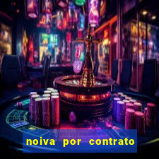 noiva por contrato filme completo dublado