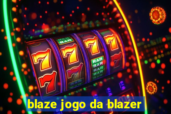 blaze jogo da blazer