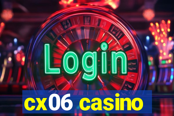 cx06 casino