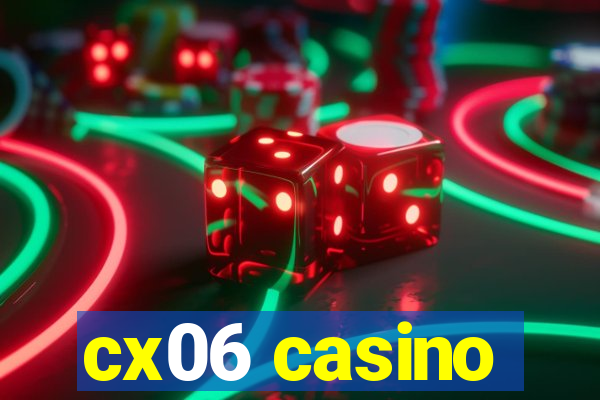 cx06 casino