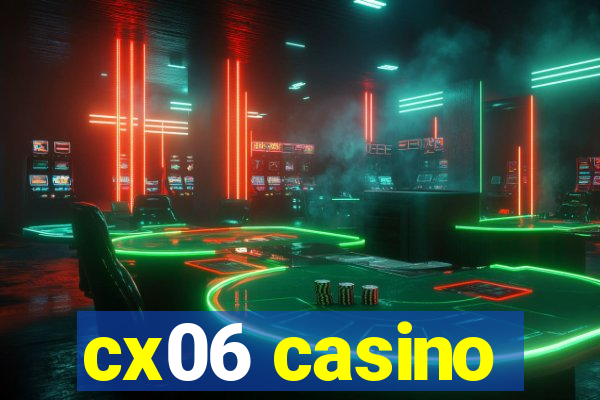 cx06 casino