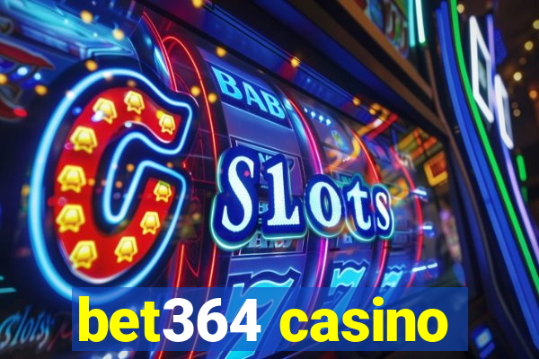 bet364 casino