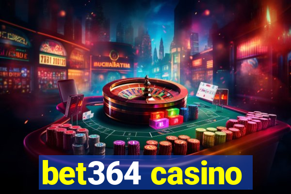 bet364 casino