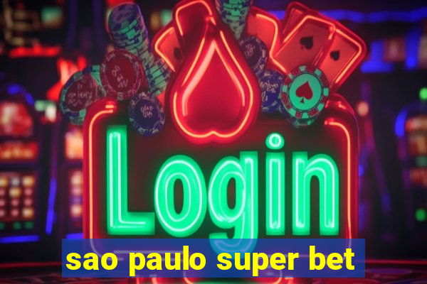 sao paulo super bet