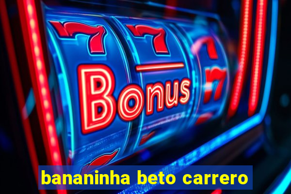 bananinha beto carrero