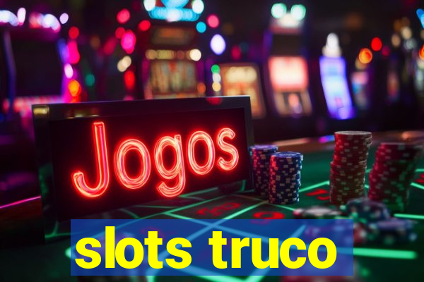 slots truco