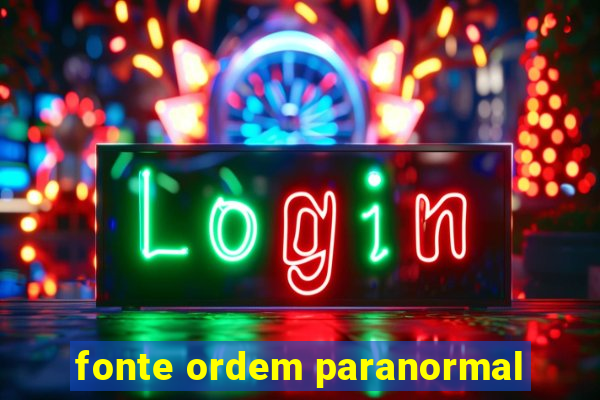 fonte ordem paranormal