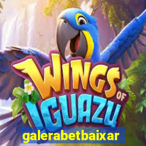 galerabetbaixar