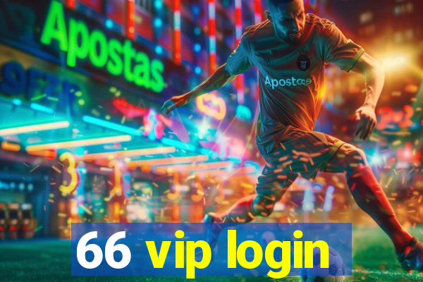 66 vip login