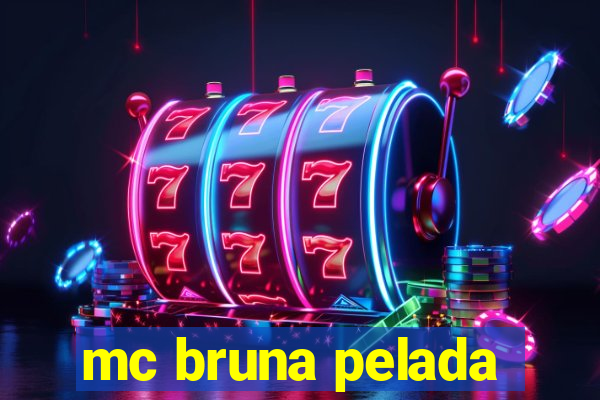 mc bruna pelada