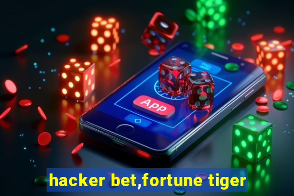 hacker bet,fortune tiger